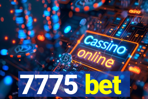 7775 bet